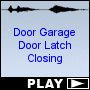 Door Garage Door Latch Closing