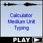 Calculator Medium Unit Typing