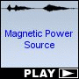 Magnetic Power Source