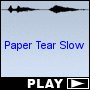 Paper Tear Slow