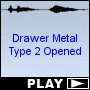 Drawer Metal Type 2 Opened