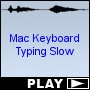 Mac Keyboard Typing Slow