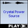 Crystal Power Source