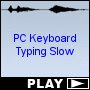 PC Keyboard Typing Slow