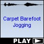Carpet Barefoot Jogging