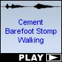 Cement Barefoot Stomp Walking