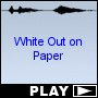 White Out on Paper