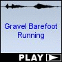 Gravel Barefoot Running