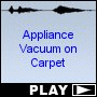 Appliance Vacuum on Carpet