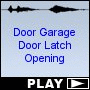 Door Garage Door Latch Opening