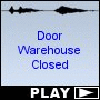 Door Warehouse Closed