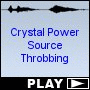 Crystal Power Source Throbbing