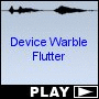Device Warble Flutter