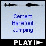 Cement Barefoot Jumping