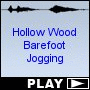 Hollow Wood Barefoot Jogging