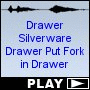 Drawer Silverware Drawer Put Fork in Drawer