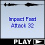 Impact Fast Attack 32