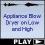 Appliance Blow Dryer on Low and High