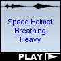 Space Helmet Breathing Heavy