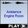 Ambience Engine Room