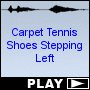 Carpet Tennis Shoes Stepping Left