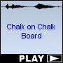 Chalk on Chalk Board