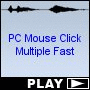 PC Mouse Click Multiple Fast