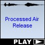 Processed Air Release