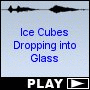 Ice Cubes Dropping into Glass