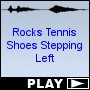 Rocks Tennis Shoes Stepping Left