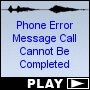 Phone Error Message Call Cannot Be Completed