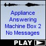 Appliance Answering Machine Box 2 No Messages