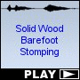 Solid Wood Barefoot Stomping