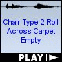 Chair Type 2 Roll Across Carpet Empty