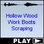 Hollow Wood Work Boots Scraping