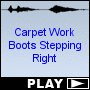 Carpet Work Boots Stepping Right