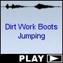 Dirt Work Boots Jumping