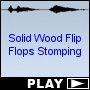 Solid Wood Flip Flops Stomping