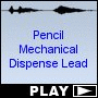 Pencil Mechanical Dispense Lead