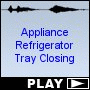 Appliance Refrigerator Tray Closing