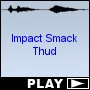 Impact Smack Thud