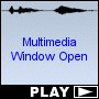 Multimedia Window Open
