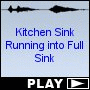Kitchen Sink Running into Full Sink