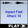 Impact Fast Attack 34
