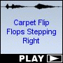 Carpet Flip Flops Stepping Right