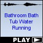 Bathroom Bath Tub Water Running