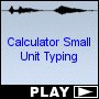Calculator Small Unit Typing