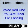 Voice Red One You Are Clear For Landing