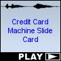 Credit Card Machine Slide Card