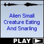 Alien Small Creature Eating And Snarling